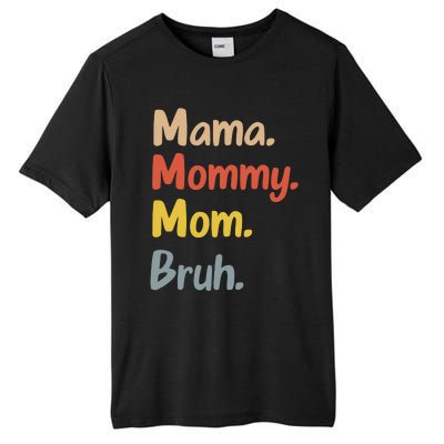 Mama Mommy Mom Bruh Tall Fusion ChromaSoft Performance T-Shirt