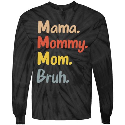 Mama Mommy Mom Bruh Tie-Dye Long Sleeve Shirt