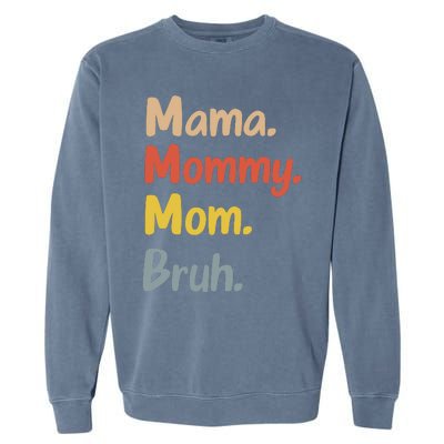 Mama Mommy Mom Bruh Garment-Dyed Sweatshirt