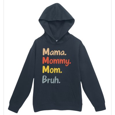 Mama Mommy Mom Bruh Urban Pullover Hoodie