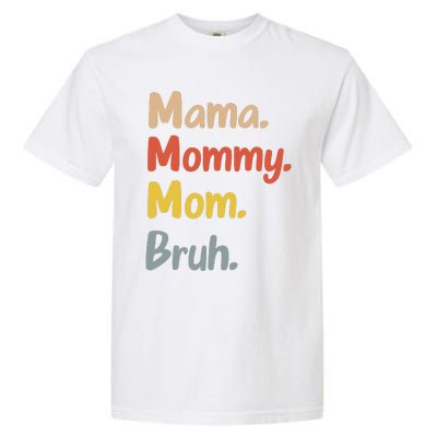 Mama Mommy Mom Bruh Garment-Dyed Heavyweight T-Shirt