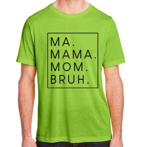 Ma Mama Mom Bruh Gift Adult ChromaSoft Performance T-Shirt