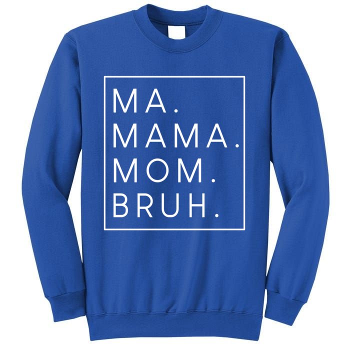 Ma Mama Mom Bruh Gift Sweatshirt