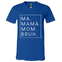 Ma Mama Mom Bruh Gift V-Neck T-Shirt