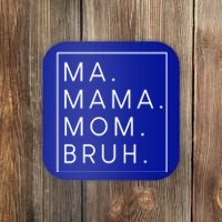 Ma Mama Mom Bruh Gift Coaster