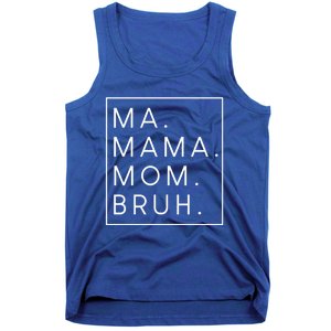 Ma Mama Mom Bruh Gift Tank Top