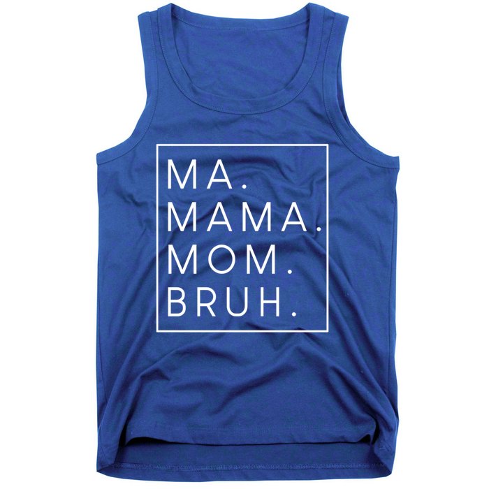 Ma Mama Mom Bruh Gift Tank Top