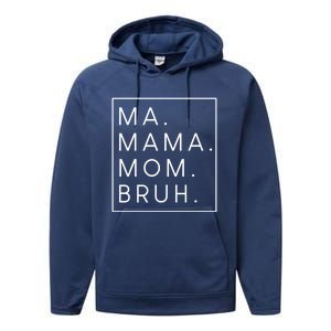 Ma Mama Mom Bruh Gift Performance Fleece Hoodie