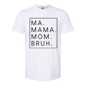 Ma Mama Mom Bruh Gift Softstyle CVC T-Shirt