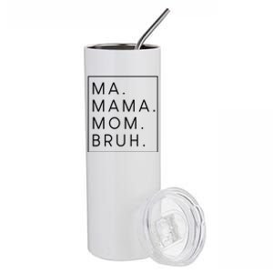 Ma Mama Mom Bruh Gift Stainless Steel Tumbler