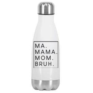 Ma Mama Mom Bruh Gift Stainless Steel Insulated Water Bottle