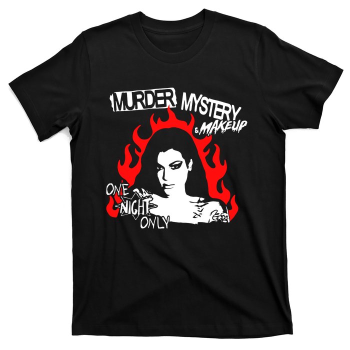 Murder Mystery & Makeup One Night Only T-Shirt