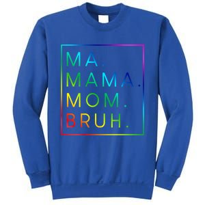 Ma Mama Mom Bruh Gift Sweatshirt