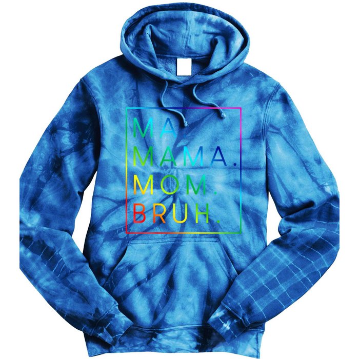 Ma Mama Mom Bruh Gift Tie Dye Hoodie