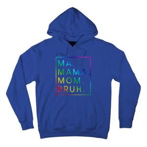 Ma Mama Mom Bruh Gift Tall Hoodie