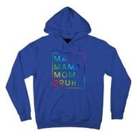 Ma Mama Mom Bruh Gift Tall Hoodie