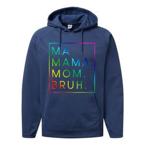 Ma Mama Mom Bruh Gift Performance Fleece Hoodie