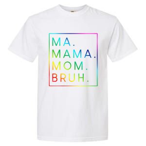 Ma Mama Mom Bruh Gift Garment-Dyed Heavyweight T-Shirt