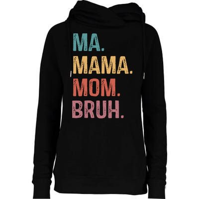 Ma Mama Mom Bruh Mommy Funny Saying Mother Womens Funnel Neck Pullover Hood