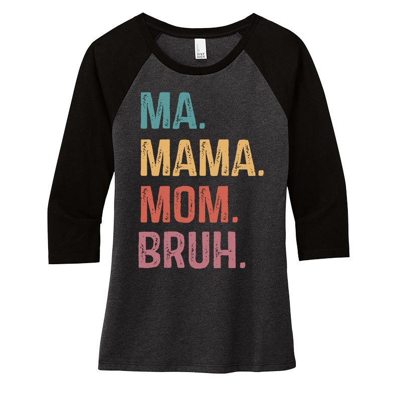 Ma Mama Mom Bruh Mommy Funny Saying Mother Women's Tri-Blend 3/4-Sleeve Raglan Shirt