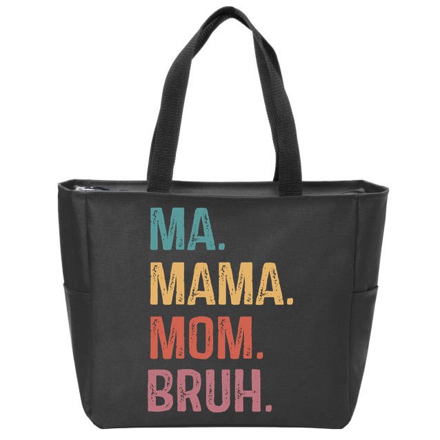 Ma Mama Mom Bruh Mommy Funny Saying Mother Zip Tote Bag