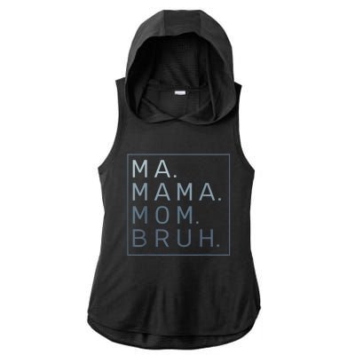 Ma Mama Mom Bruh Mother Mommy Ladies PosiCharge Tri-Blend Wicking Draft Hoodie Tank