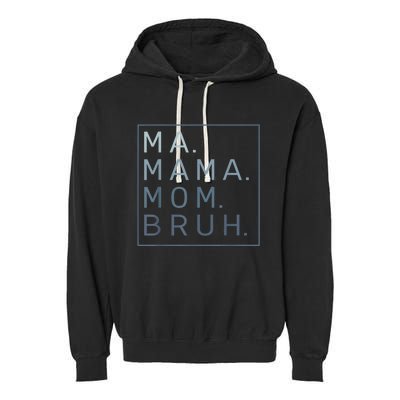 Ma Mama Mom Bruh Mother Mommy Garment-Dyed Fleece Hoodie