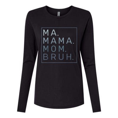 Ma Mama Mom Bruh Mother Mommy Womens Cotton Relaxed Long Sleeve T-Shirt