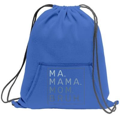 Ma Mama Mom Bruh Mother Mommy Sweatshirt Cinch Pack Bag