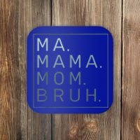 Ma Mama Mom Bruh Mother Mommy Coaster