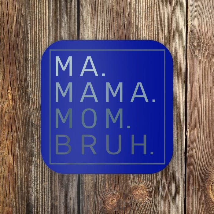 Ma Mama Mom Bruh Mother Mommy Coaster