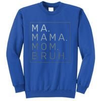 Ma Mama Mom Bruh Mother Mommy Tall Sweatshirt