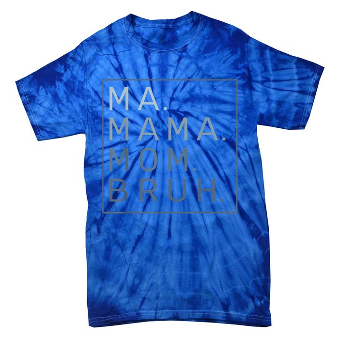 Ma Mama Mom Bruh Mother Mommy Tie-Dye T-Shirt