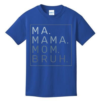 Ma Mama Mom Bruh Mother Mommy Kids T-Shirt