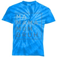 Ma Mama Mom Bruh Mother Mommy Kids Tie-Dye T-Shirt