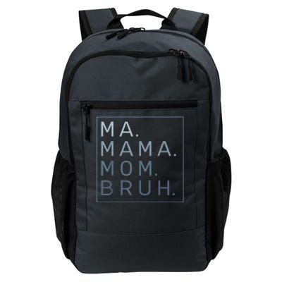 Ma Mama Mom Bruh Mother Mommy Daily Commute Backpack