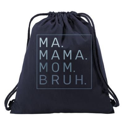 Ma Mama Mom Bruh Mother Mommy Drawstring Bag