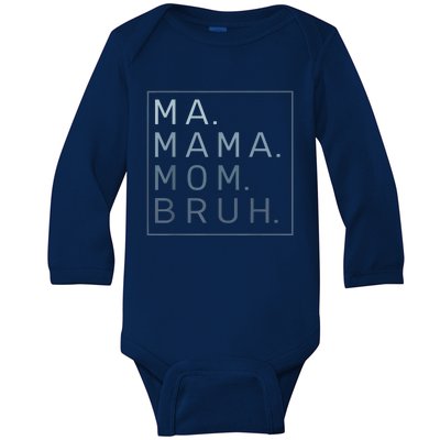 Ma Mama Mom Bruh Mother Mommy Baby Long Sleeve Bodysuit