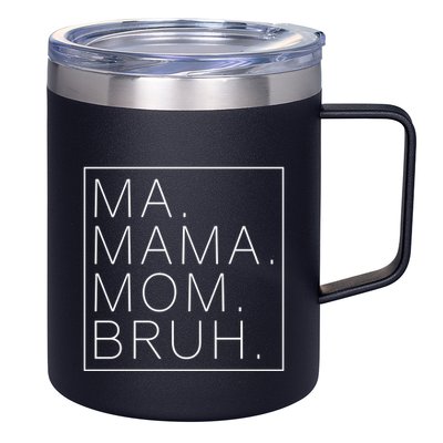 Ma Mama Mom Bruh Funny Mom Saying Cute Mom Mommy Cool Gift 12oz Stainless Steel Coffee Mug