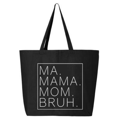 Ma Mama Mom Bruh Funny Mom Saying Cute Mom Mommy Cool Gift 25L Jumbo Tote