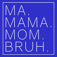 Ma Mama Mom Bruh Funny Mom Saying Cute Mom Mommy Cool Gift Button