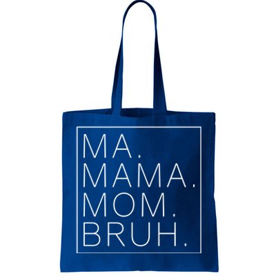 Ma Mama Mom Bruh Funny Mom Saying Cute Mom Mommy Cool Gift Tote Bag