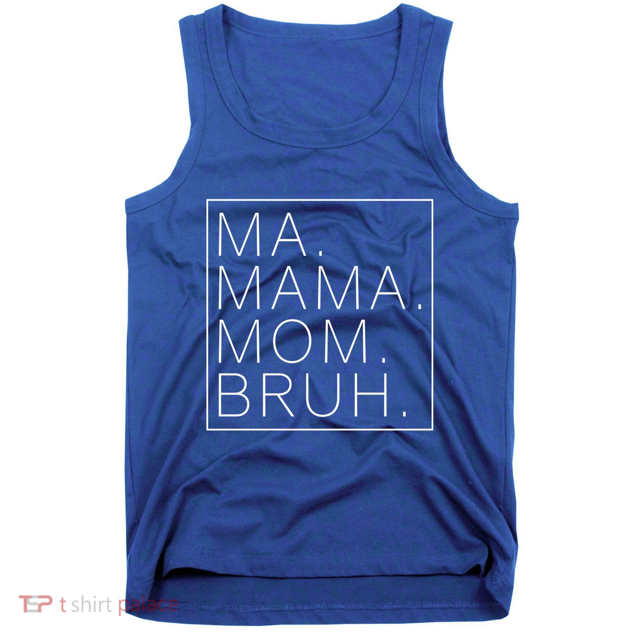 Ma Mama Mom Bruh Funny Mom Saying Cute Mom Mommy Cool Gift Tank Top