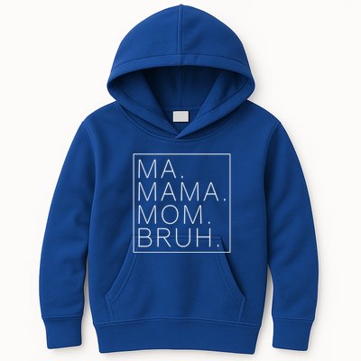 Ma Mama Mom Bruh Funny Mom Saying Cute Mom Mommy Cool Gift Kids Hoodie