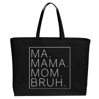 Ma Mama Mom Bruh Funny Mom Saying Cute Mom Mommy Cool Gift Cotton Canvas Jumbo Tote