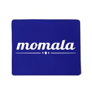 Momala Mamala Madam Vice President Kamala Harris 2020 Meaningful Gift Mousepad