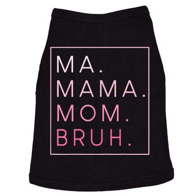 Ma Mama Mom Bruh Mother's Day Doggie Tank