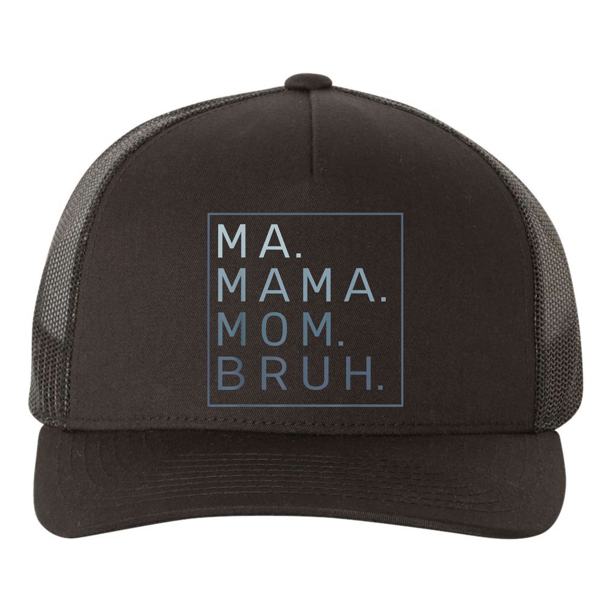 Ma Mama Mom Bruh Mother Mommy Yupoong Adult 5-Panel Trucker Hat