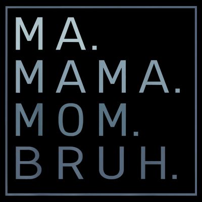 Ma Mama Mom Bruh Mother Mommy T-Shirt
