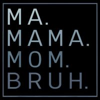 Ma Mama Mom Bruh Mother Mommy Tall T-Shirt